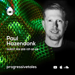 215 Guest Mix I Progressive Tales with Paul Hazendonk