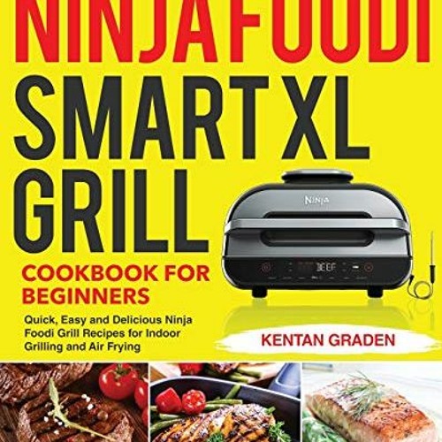 Ninja Foodi Smart Xl Grill Cookbook For
