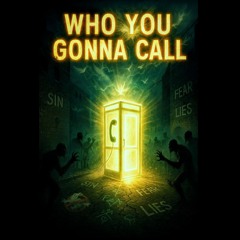 Who You Gonna Call