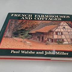 [GET] [EPUB KINDLE PDF EBOOK] French Farmhouses and Cottages (Country) by  Paul Walshe ✅