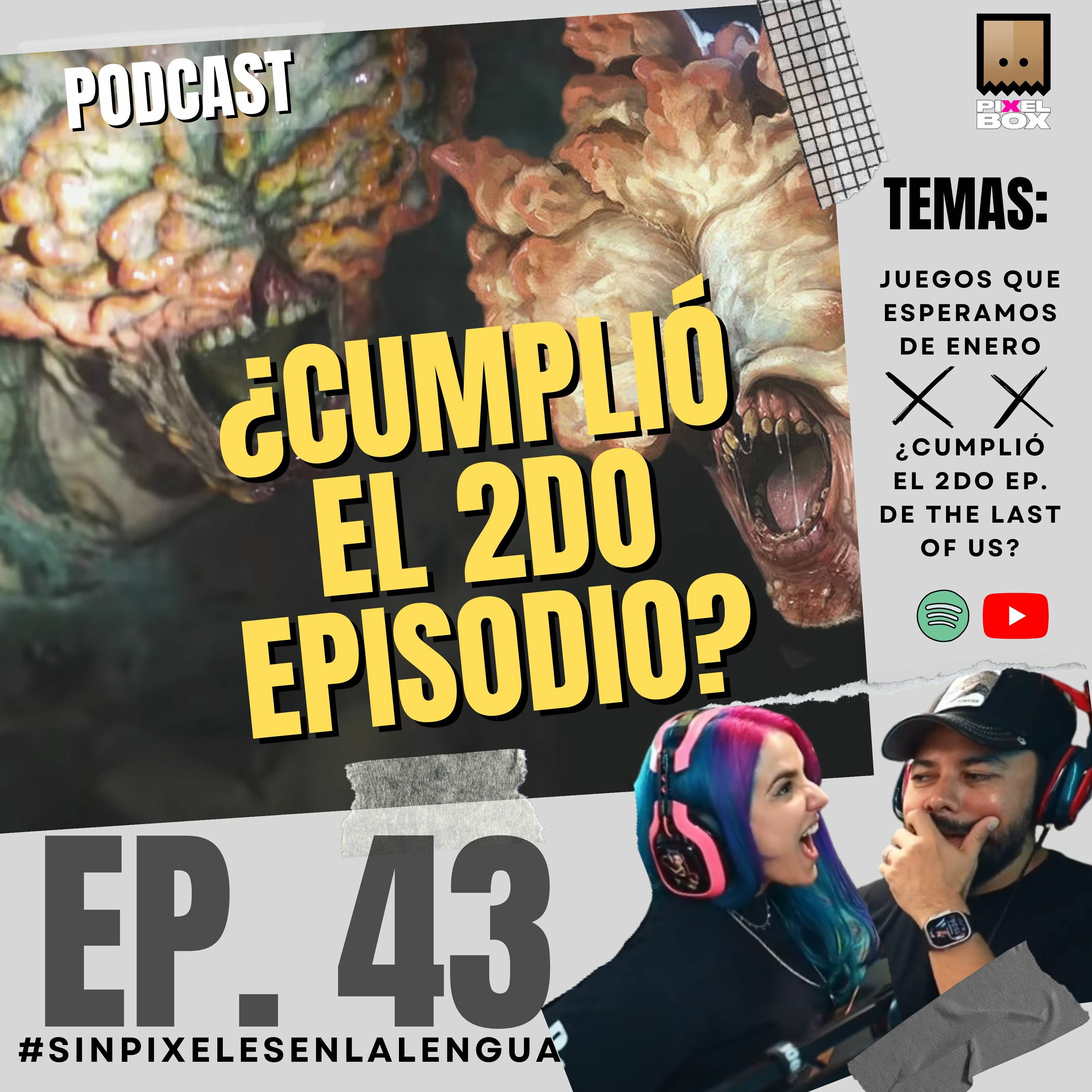 ¿Cumplió el Ep. 2 de The Last of us? Juegos de Enero que esperamos - Ep. 43 #SinPixelesEnLaLengua