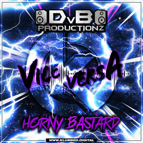 Horny B***ard (VICE | VERSA E.P2) OUT NOW