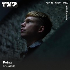 Milium @ POING x Radio TNP 16.04.2023
