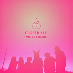 Slow Magic - Closer 2 U ft. Manila Killa (Fvntvcy Remix)