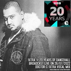 DOCTOR C - 1XTRA VOCAL MIX - LIVE BROADCAST FROM 26/07/22
