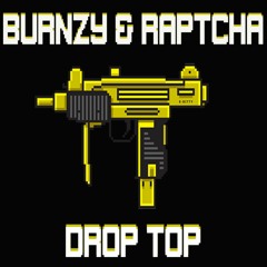 Burnzy & Raptcha - Drop Top (FREE DOWNLOAD)