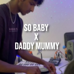 SO BABY x DADDY MUMMY (ABISHAN REMIX)