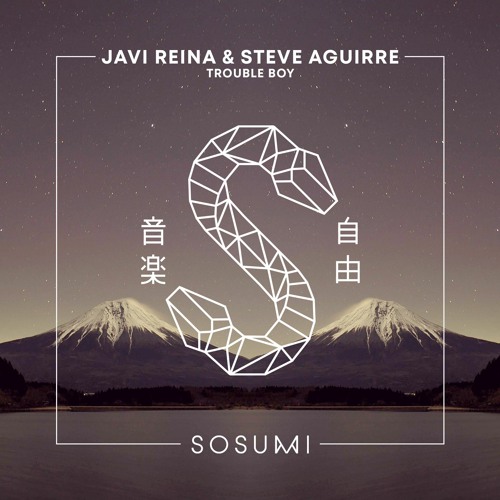 Javi Reina & Steve Aguirre - Trouble Boy [FREE DOWNLOAD]