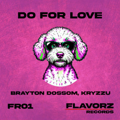 Brayton Dossom, Kryzzu - Do for love (Edit)