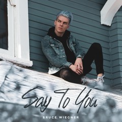 Say To You