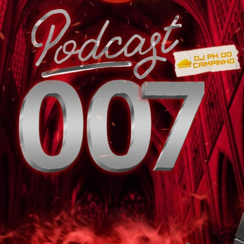 PODCAST 007 DJ PH DO CAMPINHO
