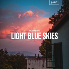 We Architects - Light Blue Skies