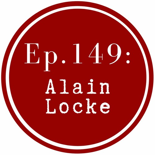 Stream episode Get Lit Episode 149: Alain Locke by Get Lit Podcast podcast  | Listen online for free on SoundCloud