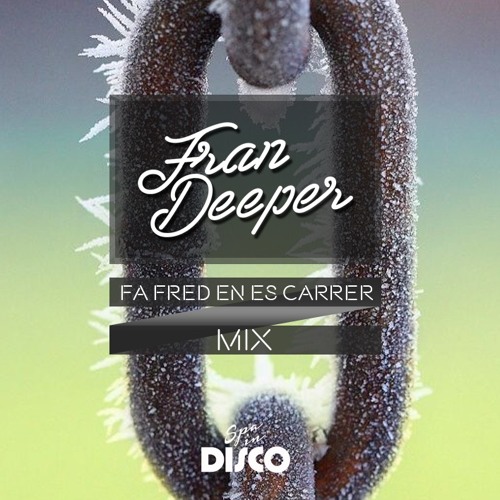 Fran Deeper - FA FRED EN ES CARRER - October Disco 2020 Mix
