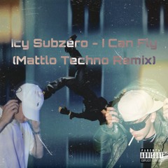 Icy Subzero - I Can Fly (Mattlo Techno Remix)
