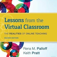 [PDF READ ONLINE] 🌟 Lessons from the Virtual Classroom: The Realities of Online Teaching, 2nd