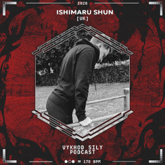 Vykhod Sily Podcast - Ishimaru Shun Guest Mix (2)