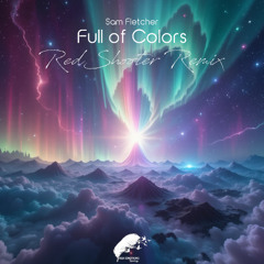 Sam Fletcher - Full of Colors (RedShooter Radio Edit  Remix)