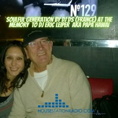 SOULFUL GENERATION  BY DJDS(FRANCE)AT THE MEMORY TO DJ ERIC LEIPER AKA PAPA HAWAI