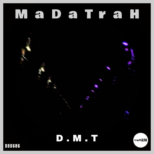 D.M.T By MaDaTraH