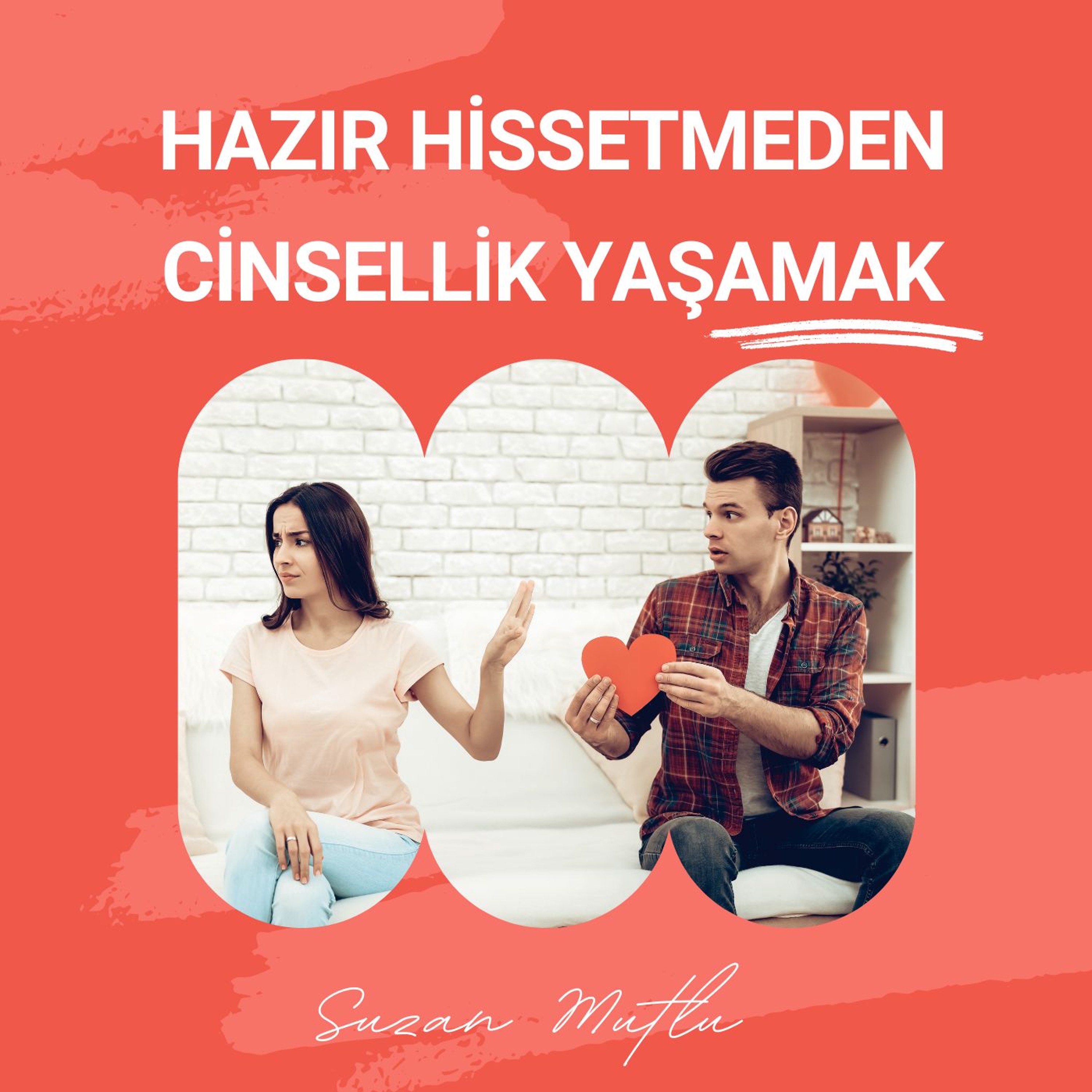 SEKS TALEBİ REDDEDİLİNCE KÜSEN ERKEKLER VE GERGİNLİK OLMASIN DİYE BEDENİNDEN KOPAN KADINLAR