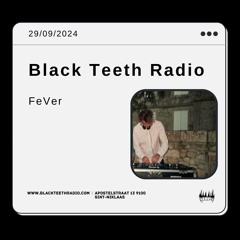 Black Teeth Radio  96 Movement With FeVer (29 - 09 - 2024)