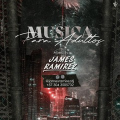MUSICA PARA ADULTOS - JAMES RAMIREZ