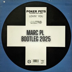 Nate James, Poker Pets - Lovin' You ( Marc Bootleg 2025 )