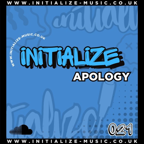 INITIALIZE - APOLOGY 021 *OUT NOW*