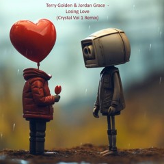 Terry Golden & Jordan Grace - Losing Love (Crystal Vol 1 Remix)