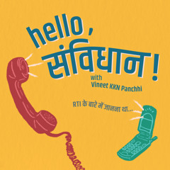 Hello Samvidhaan! | Samvidhaani Pitaara with Vineet KKN Panchhi | Radio Azim Premji University