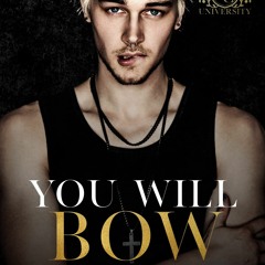 [PDF] DOWNLOAD You Will Bow: A Dark College Romance (Wicked Boys of BCU Book 2)