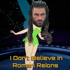 Episode 85 - I Don't Believe in Roman Reigns (Featuring LT Dangerous)