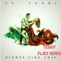 ST Lundi Nights Like This Teddy Flies Remix
