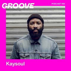 GROOVE Podcast 465 – Kaysoul