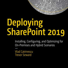 READ KINDLE 💙 Deploying SharePoint 2019: Installing, Configuring, and Optimizing for