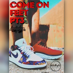 Come On Feet Pt3 Mixtape