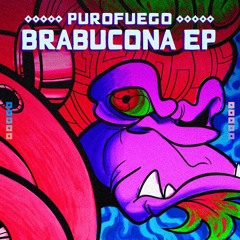 Purofuego - Brabucona (Original Mix)