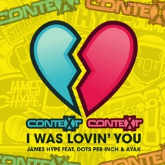 James Hype - I Was Lovin' You (CONTEXT BOOTLEG) FREE DOWNLOAD