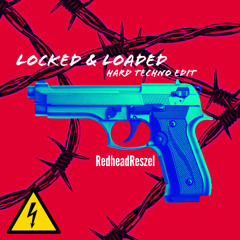 LOCKED & LOADED (Hard Techno Edit)