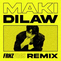 Maki - Dilaw (frnzvrgs Remix)