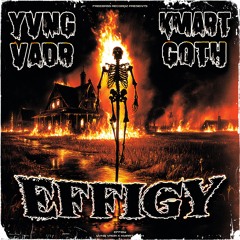 YVNG VADR X KMART GOTH - EFFIGY (Prod. Kmart Goth)