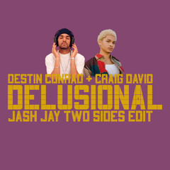 Delusional x Fill Me In (Jash Jay Two Sides Edit)