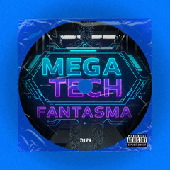 MEGA TECH FANTASMA - DJ FK WAV