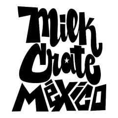 MilkCrate México 1st. Anniversary / Aug 2025