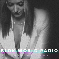 BLOK World Radio With Adriana Vega on DI.FM [April 2023]