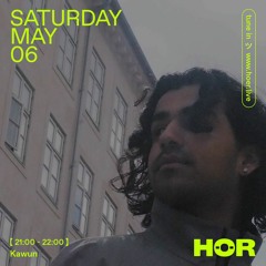 Kawun | HÖR - May 6 / 2023