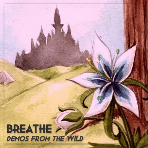 Stream Breathe: Songs from the Wild | Listen to Breathe: Demos from the