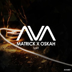 AVA457 - MatricK X Oskah - Spirit