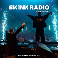 SKINK Radio 330 Presented By Showtek